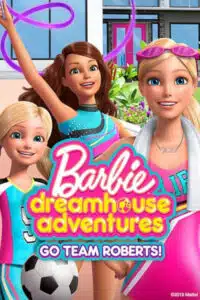 Barbie Dreamhouse Adventures Go Team Roberts (Season 1-2) พากย์ไทย
